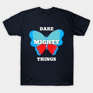 Dare Mighty Things T-Shirt